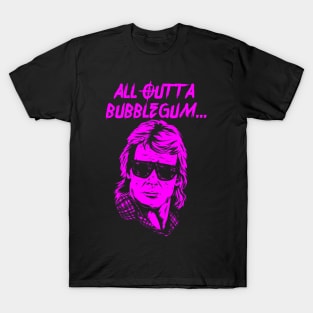 All Outta Bubblegum T-Shirt